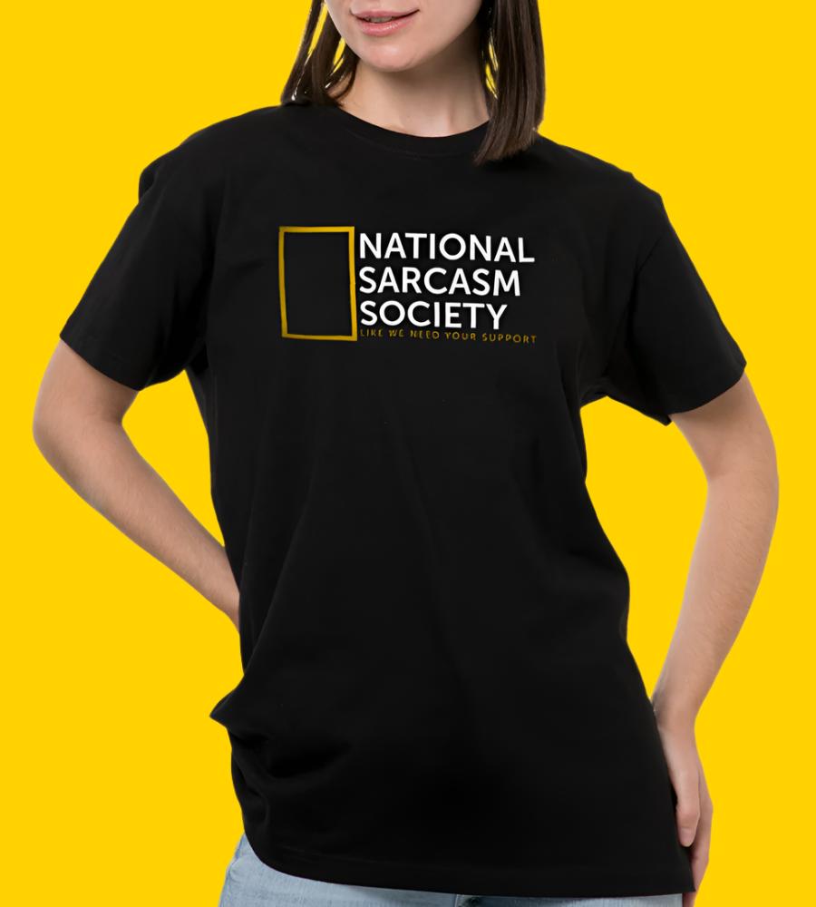 Tee "National Sarcasm Society" • by TeeOreo