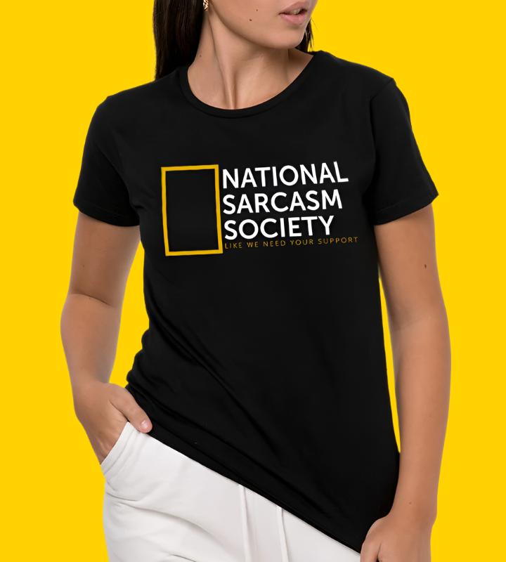 Tee "National Sarcasm Society" • by TeeOreo
